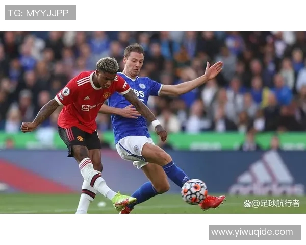 曼联与莱斯特城激战在即竞猜分析与赛前预测全方位解读 曼联与莱斯特城激战在即竞猜分析与赛前预测全方位解读